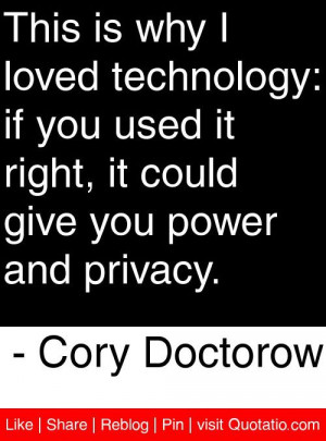 ... could give you power and privacy cory doctorow # quotes # quotations