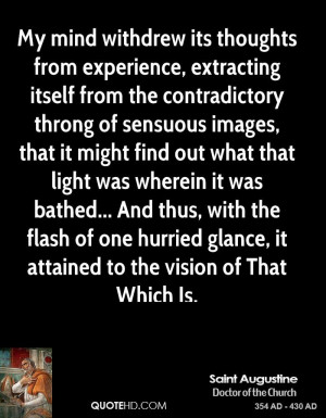 My mind withdrew its thoughts from experience, extracting itself from ...