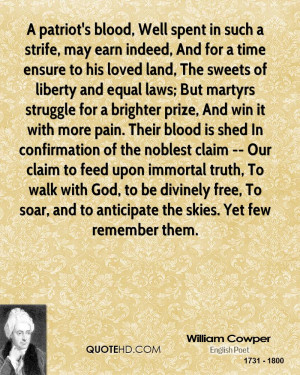 patriot's blood, Well spent in such a strife, may earn indeed, And ...