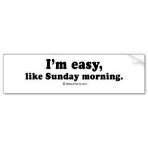 Easy Like Sunday Morning Easy like sunday morning