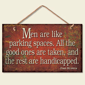 ... -Wall-Plaque-Joan-Rivers-Quote-Men-Are-Like-Parking-Spaces-Good-Taken