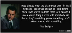 More Rod Steiger Quotes