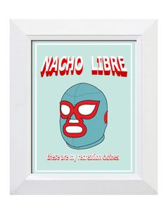 Nacho Libre Digital Print Movie Quote by BurlapAndBanthas on Etsy, $5 ...