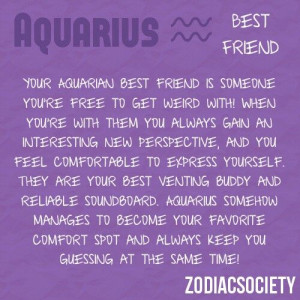 Aquarius as a best friend..... Love this!