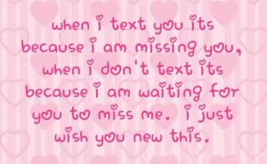 When I Text You, It Because I Am Missing You.