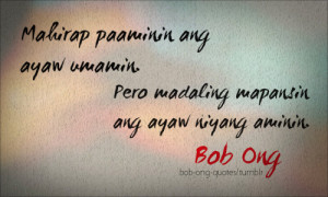 ... ang ayaw umamin. Pero madaling mapansin ang ayaw nyang aminin- Bob Ong