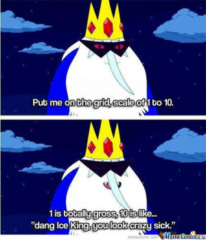 Oh Ice King, You So Crazy.