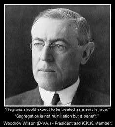 racist Democrat Woodrow Wilson More