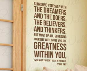 Steve Jobs - Surround Yourself With the Dreamers and Doers Those Who ...