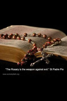The Rosary quote by Saint Padre Pio. More
