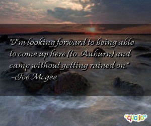 ... able to come up here (to Auburn) and camp without getting rained on