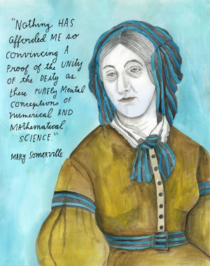 Not only did Scottish mathematician, science writer, and polymath Mary ...