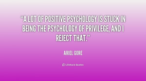 lot of positive psychology is stuck in being the psychology of ...