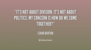 quote-LeVar-Burton-its-not-about-division-its-not-about-120710_6.png