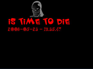 Is Time to DIE by headroom73