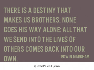 life quotes for brothers source http quotepixel com picture life edwin ...