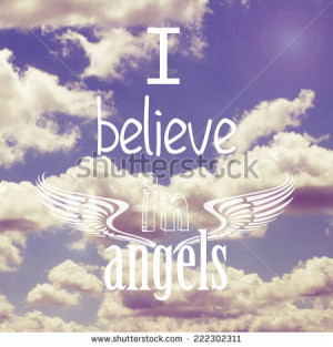 Believe in Angels Quote - stock photo