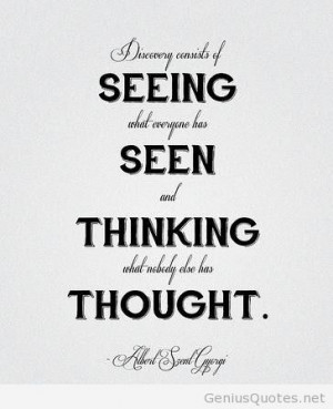 ... Has Seen And Thinking What Nobody Else Has Thought - Education Quote