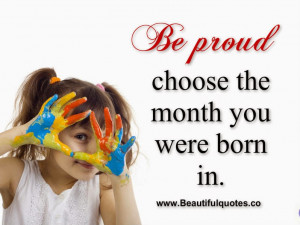 Be Proud and Choose The Month You Were Born In