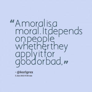 Quotes Picture: a moral is a moral it depends on people whether they ...