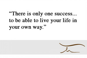 success to be able to live your life in your own way 612877 jpg i