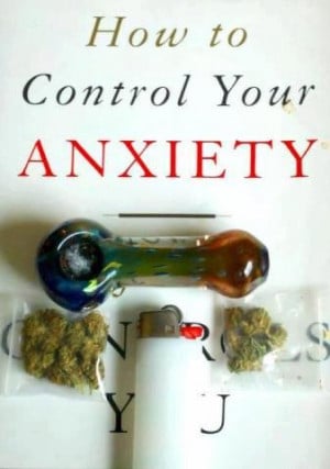 Control Your Anxiety With Weed