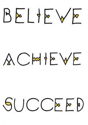Quote poster - Believe Achieve Succeed
