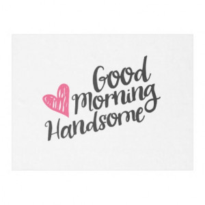Good Morning Handsome and Beautiful Script Fleece Blanket