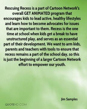 issues that are important to them. Recess is the one time at school ...
