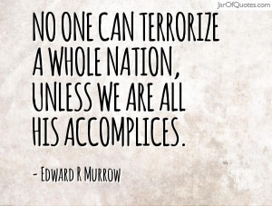 no-one-can-terrorize-a-whole-nation-unless-we-are-all-his-accomplices