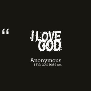 Quotes Picture: i love god