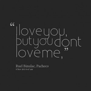 Quotes Picture: i love you, but you dont love me,