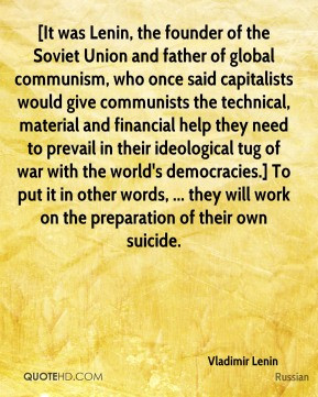 Vladimir Lenin - [It was Lenin, the founder of the Soviet Union and ...