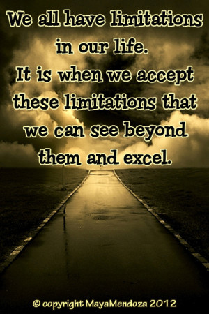 We all have limitations in our life.