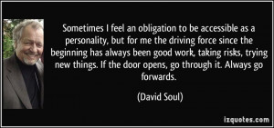 Sometimes I feel an obligation to be accessible as a personality, but ...