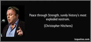 Peace through Strength, surely history's most exploded nostrum ...