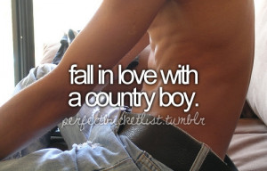 Fall in love with a country boy.