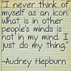 Think soberly, think modesty. #quotes #AudreyHepburn #modesty