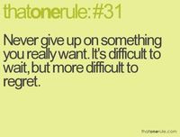 Never give up on something you really want. It's difficult to wait ...
