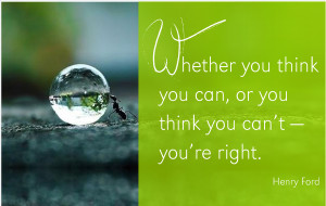 ... -ford-quote-whether-you-think-you-can-or-think-you-can_t-you_re-right