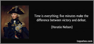 Time is everything; five minutes make the difference between victory ...