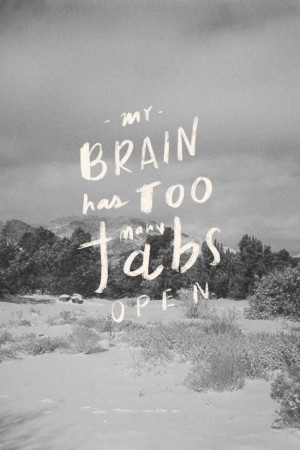 ETC INSPIRATION BLOG MY BRAIN HAS TOO MANY TABS OPEN TYPOGRAPHY VIA A ...