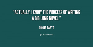 quote-Donna-Tartt-actually-i-enjoy-the-process-of-writing-32911.png