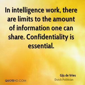 In intelligence work, there are limits to the amount of information ...