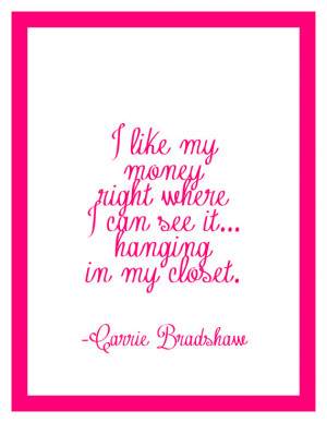 need this I think. Sex and the City quote by Carrie Bradshaw about ...