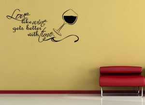 Details about LOVE LIKE WINE GETS BETTER... Vinyl Wall quote Mural ...