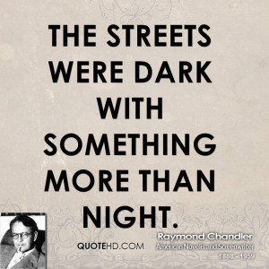 The streets were dark with something more than night.