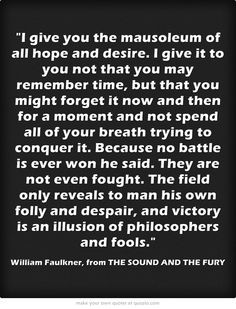 ... and fools book william faulkner quotes the sound and the fury quotes