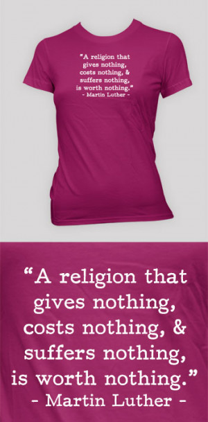 Martin Luther - Worth Nothing (Quote) - Women's Shirts