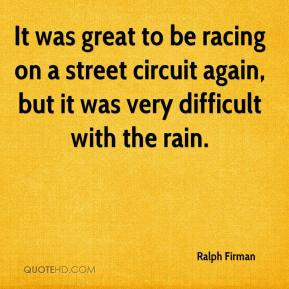 It was great to be racing on a street circuit again, but it was very ...